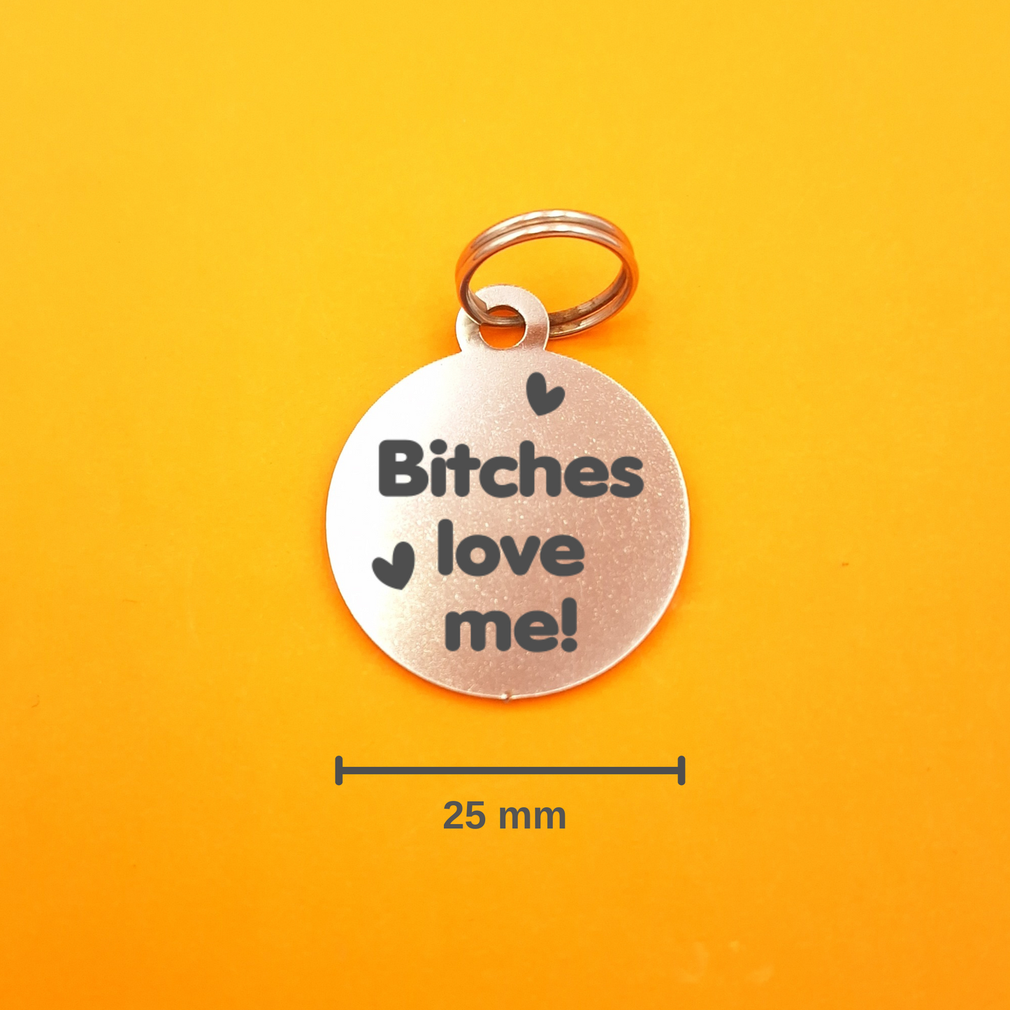 B!tches love me Pet ID Tag - Round