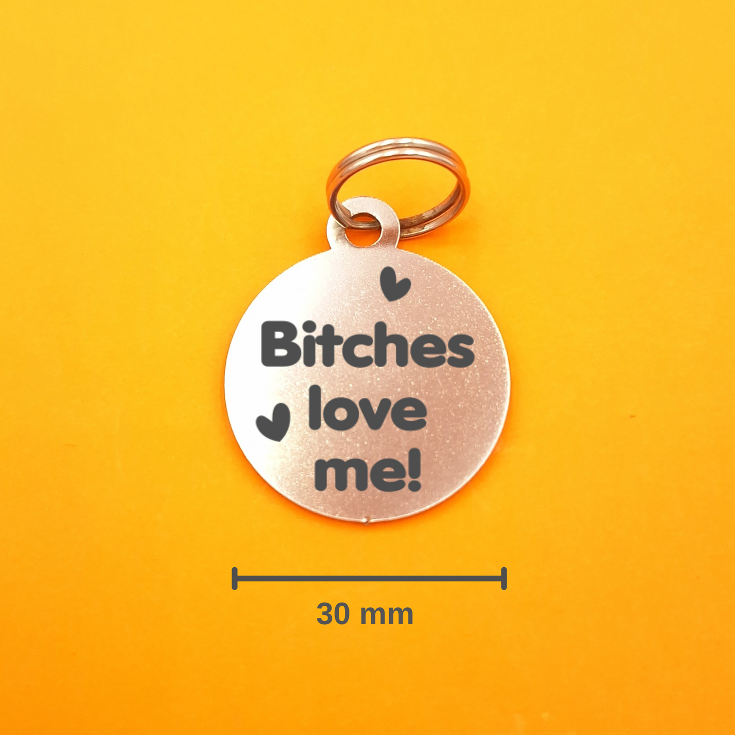 B!tches love me Pet ID Tag - Round