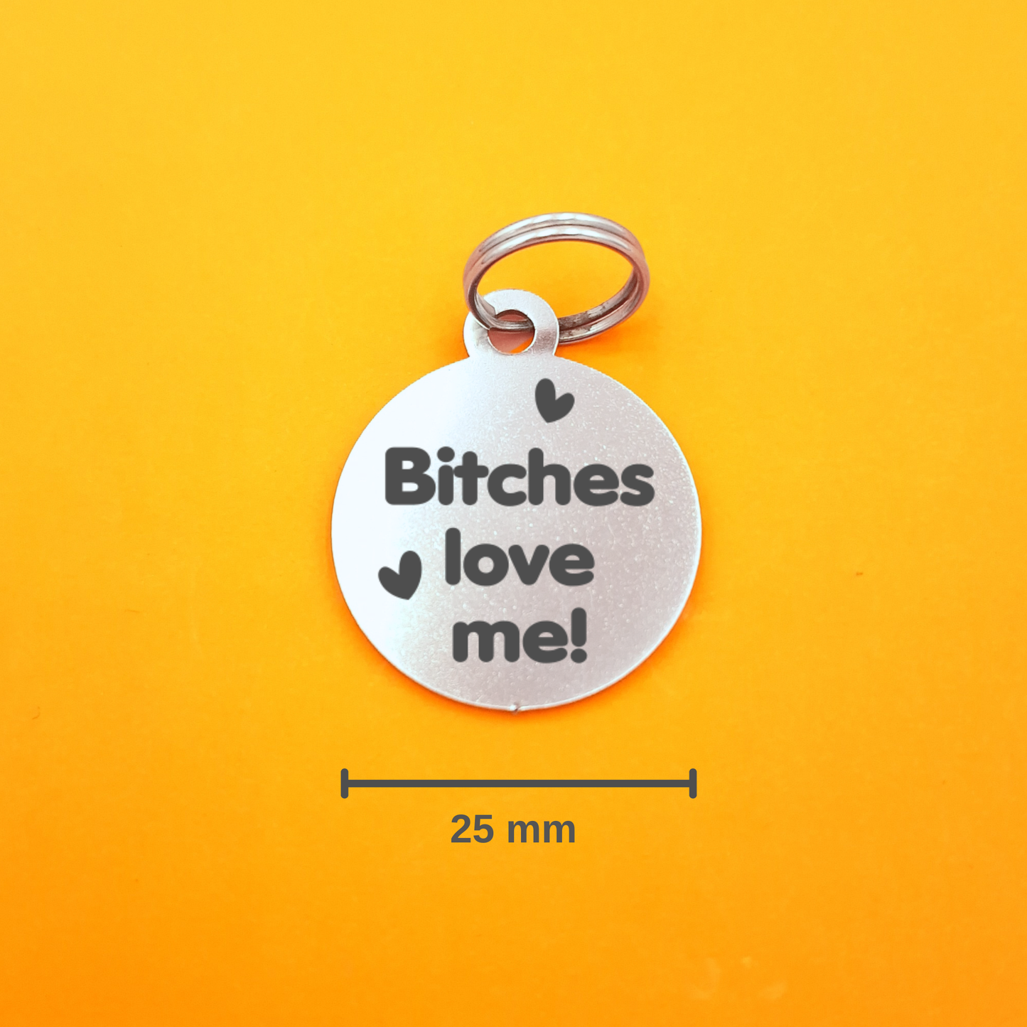 B!tches love me Pet ID Tag - Round