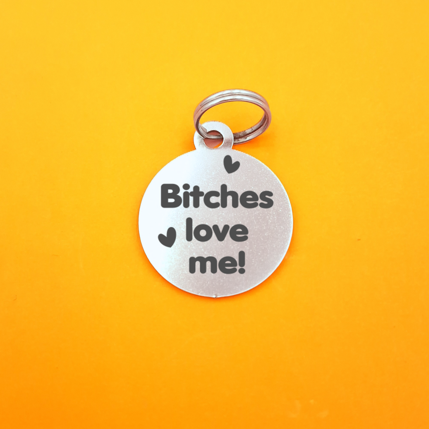 B!tches love me Pet ID Tag - Round