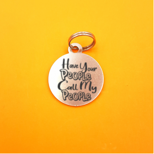 Have your people call my People Engraved Pet ID Tag - Round