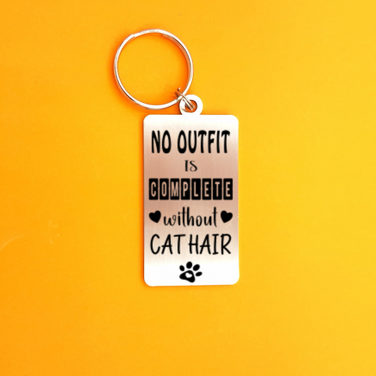 No Outfit is complete without Cat Hair - stainless steel keyring